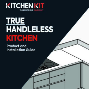 Kitchen Kit   True Handleless Kitchen Product and Installation Guide (Sep 2023)
